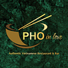 PHO IN LOVE AUTHENTIC VIETNAMESE RESTAURANT & BAR